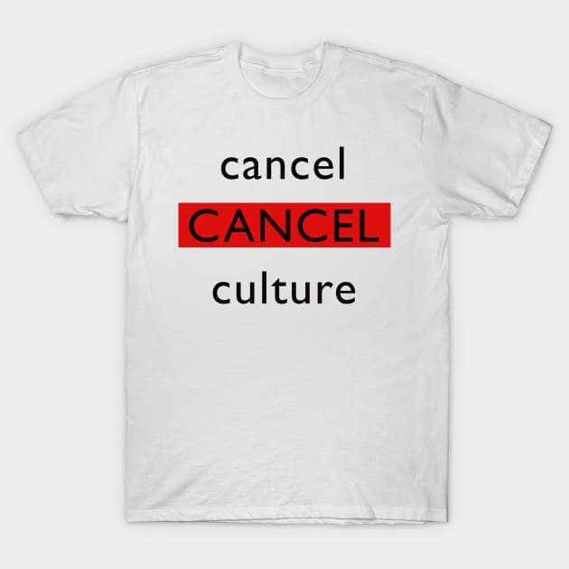 Cancel Culture T-Shirt by Moist T'z 